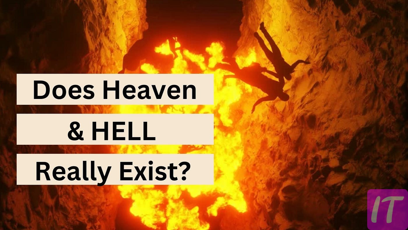 Are Heaven And Hell Real?